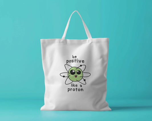 Tote Bag - Be Positive Like Proton