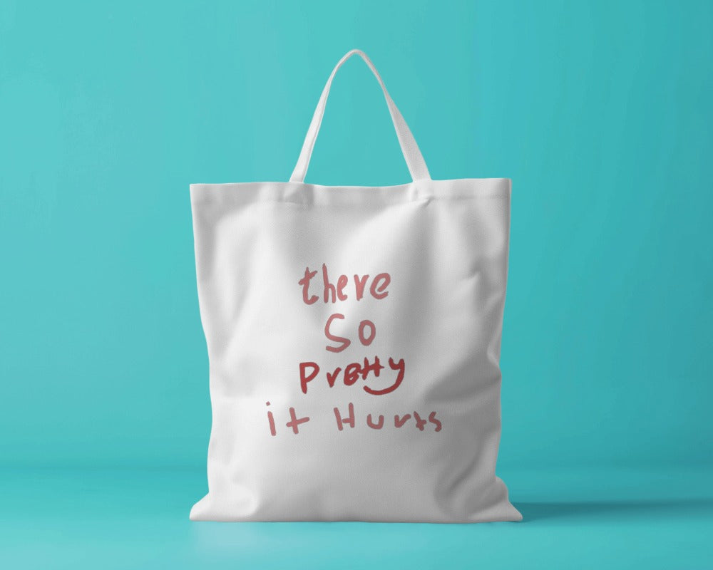 Tote Bag - There so Pretty it Hurts