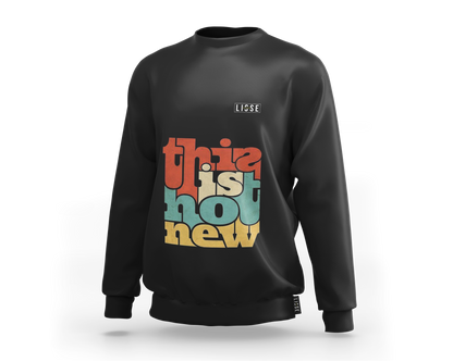 Sweatshirt - This Is Not New